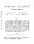 Research paper thumbnail of P. Zhu,W.Zuo, L.Zhang, S.Shiu, D. Zhang. Image Set based Collaborative Representation for Face Recognition.