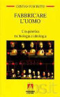 Research paper thumbnail of Fabbricare l'uomo. L'eugenetica tra biologia e ideologia