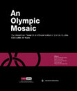 Research paper thumbnail of An Olympic Mosaic: Multidisciplinar research and Olympic Studies Difussion 