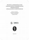 Research paper thumbnail of Prawno-administracyjne ograniczenia podejmowania i prowadzenia działalności gospodarczej, red. J. Kostrubiec, P. Szczęśniak, M. Zdyb, Lublin 2013