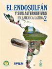 Research paper thumbnail of  El Endosulfan y sus alternativas en América Latina RAPAL-IPEN  Vol. II