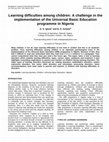 Research paper thumbnail of Learning difficulties among children: A challenge in the implementation of the Universal Basic Education programme in Nigeria 