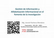 Research paper thumbnail of Gestión de Información y Alfabetización Informacional en el fomento de la investigación