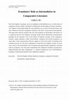 Research paper thumbnail of Translators' Role as Intermediaires in Comparative Literature