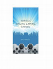 Research paper thumbnail of Korea’s Online Gaming Empire