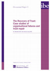 Research paper thumbnail of Occasional Paper 5 The Recovery of Trust: Case studies of organisational failures and trust repair