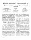 Research paper thumbnail of Reliability Improvement of Distribution system by Optimal Placement of DGs using PSO and Neural Network