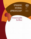 Research paper thumbnail of Upgrading Informal Apprenticeship: A resource guide for Africa