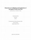 Research paper thumbnail of Domestic Sex Trafficking and Exploitation of Aboriginal Women and Girls: Exploring the legacy of colonialism in Canada