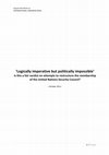 Research paper thumbnail of ‘Logically imperative but politically impossible’ - Is this a fair verdict on attempts to restructure the membership of the United Nations Security Council?