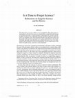 Research paper thumbnail of Is it Time to Forget Science? Reflections on Singular Science and Its History