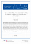 Research paper thumbnail of Media Integration Policies in Education: Plaidoyer for a Holistic Approach  in Turkey (Cigdem Bozdag/Cigdem Tongal)