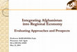 Research paper thumbnail of Integrating Afghanistan into regional economies (Research Plan)