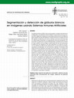 Research paper thumbnail of Segmentación y detección de glóbulos blancos en imágenes usando Sistemas Inmunes Artificiales