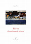 Research paper thumbnail of Il dovere di continuare a pensare. Interventi, saggi e recensioni