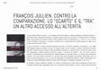 Research paper thumbnail of  FRANÇOIS JULLIEN. CONTRO LA COMPARAZIONE. LO “SCARTO” E IL “TRA”. UN ALTRO ACCESSO ALL’ALTERITÀ