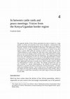 Research paper thumbnail of In Between Cattle Raids and Peace Meetings: Voices from the Kenya/Uganda Border Region 