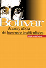 Research paper thumbnail of Bolivar Accion y Utopia - Miguel Acosta