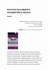 Research paper thumbnail of Politiche della memoria. Documentario e archivio