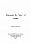 Research paper thumbnail of Ethics and the Nature of Action - Ph.D. Thesis 2011