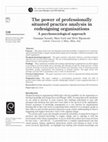 Research paper thumbnail of The power of professionally situated practice analysis in redesigning organisations : A psychosociological approach