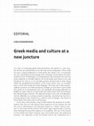 Research paper thumbnail of Editorial: Greek Media and Culture at a New Juncture