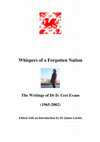 Research paper thumbnail of Whispers of a Forgotten Nation - The Writings of Dr D. Ceri Evans