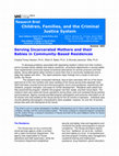 Research paper thumbnail of Serving Incarcerated Mothers and their Babies in Community-Based Residences