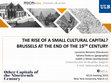 Research paper thumbnail of The rise of a small cultural capital? Brussels at the end of the 19th century