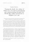 Research paper thumbnail of Taming death: the culture of death (1915–18) and its remembering and commemorating through First World War soldier monuments in Bulgaria (1917–44). In: Social History, Routledge, vol.30. n.2, 2005, pp. 175-195.