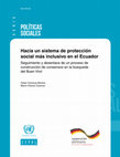 Research paper thumbnail of Hacia un sistema de protección social más inclusivo en el Ecuador Seguimiento y desenlace de un proceso de construcción de consensos en la búsqueda del Buen Vivir