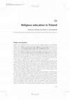 Research paper thumbnail of Religious Education in Poland. 2012. In: Derek Davis and Elena Miroshnikova (ed), The Routledge International Handbook of Religious Education, Routledge, p. 264-271 (excerpt).