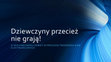 Research paper thumbnail of Dziewczyny przecież nie grają! - o (nie)obecności kobiet w procesie tworzenia gier  elektronicznych