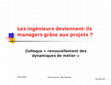 Research paper thumbnail of Les ingénieurs deviennent-ils managers grâce aux projets