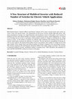 Research paper thumbnail of New Structure of Multilevel Inverter with Reduced Number of Switches for Electric Vehicle Applications