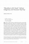 Research paper thumbnail of Bloodline is All I Need’: Defiant Indigeneity and Hawaiian Hip-Hop