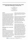 Research paper thumbnail of TEACHING DECISION MAKING IN ARCHITECTURE STUDIO COURSES USING A NEW TECHNOLOGICAL CASE-BASED TOOL