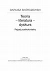 Research paper thumbnail of Teoria - literatura - dyskurs. Pejzaż postkolonialny