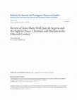 Research paper thumbnail of Anne Marie Wolf, Juan de Segovia and the Fight for Peace: Christians and Muslims in the Fifteenth Century. Notre Dame: University of Notre Dame Press, 2014. 