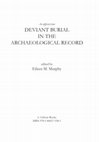 Research paper thumbnail of 2008 Unusual life, unusual death and the fate of the corpse: a case study from dynastic Europe. In Deviant Burial in the Archaeological Record, pp. 169-190. Edited by Eileen M. Murphy. Oxbow: Oxford