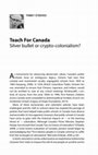 Research paper thumbnail of Teach For Canada: Silver bullet or crypto-colonialism?