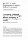 Research paper thumbnail of Controverse, polémique, expertise : trois notions pour aborder le débat sur le changement climatique en France