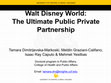 Research paper thumbnail of Walt Disney World: The Ultimate Public Private Partnership - Bir Kamu Özel Ortaklığı Örneği Olarak Disneyland