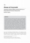 Research paper thumbnail of Always at Crossroads Studying Online/Offline Intersections as a Postcolonial Feminist Researcher -- in The International Encyclopedia of Media Studies, First Edition. General Editor Angharad N. Valdivia. Volume IV: Audience and Interpretation. Edited by Radhika Parameswaran.