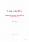 Research paper thumbnail of A Gap in the Grid: Attempts to Introduce Natural Gas in Sweden 1967-1991