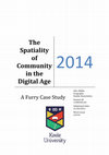 Research paper thumbnail of The Spaciality of Community in the Digital Age: A Furry Case Study