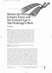 Research paper thumbnail of Bottom-up processing, Entoptic Vision and the Innocent Eye in the Work of Stan Brakhage