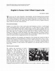 Research paper thumbnail of English in Korea: It Ain’t What It Used to Be