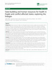 Research paper thumbnail of State-building and human resources for health in fragile and conflict-affected states: exploring the linkages