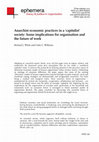 Research paper thumbnail of Anarchist economic practices in a ‘capitalist’ society: Some implications for organisation and the future of work